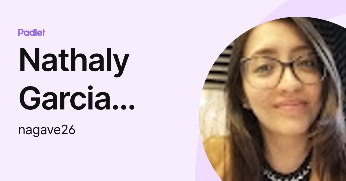 Nathaly Garcia Vela (nagave26) profile | Padlet