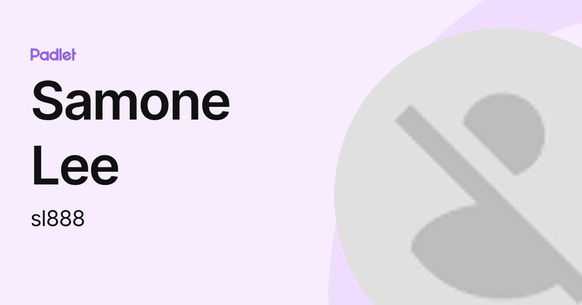 Samone Lee (sl888) profile | Padlet