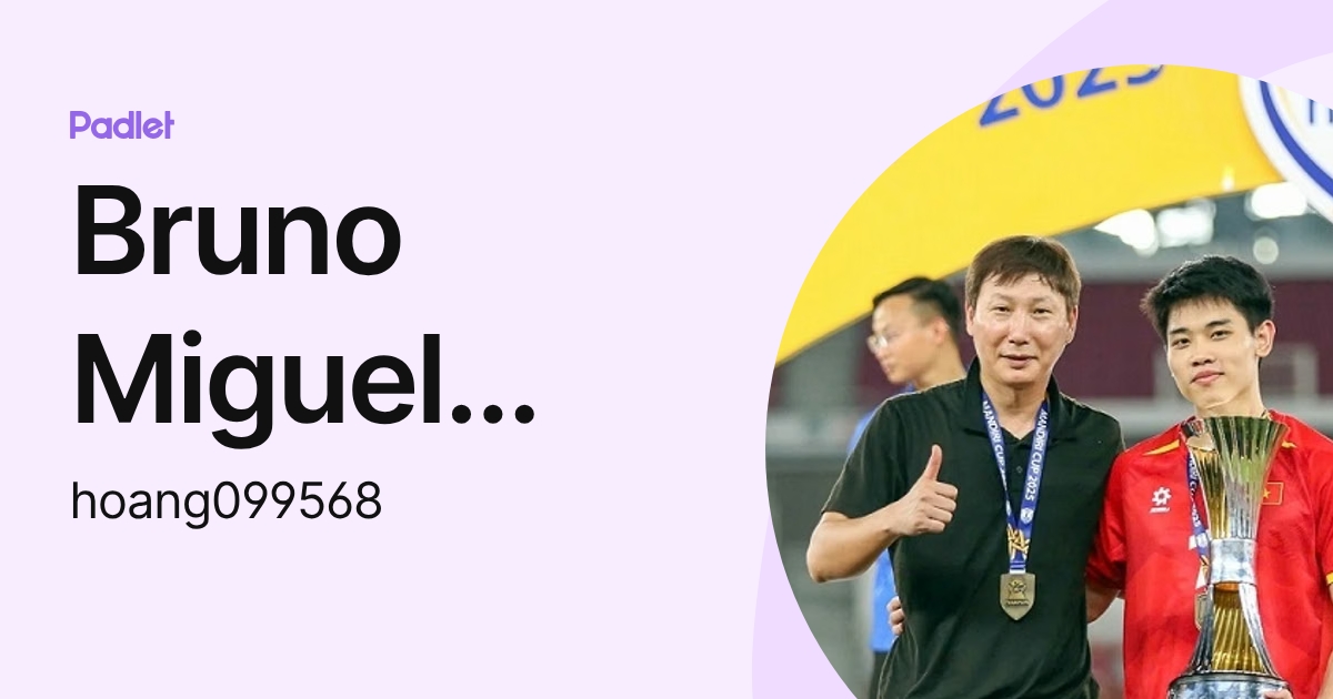 Lương Minh Hoàng (hoang099568) profile | Padlet