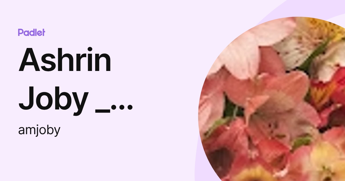 Ashrin Joby _ Student - ApexFriendshipHS (amjoby) profile | Padlet