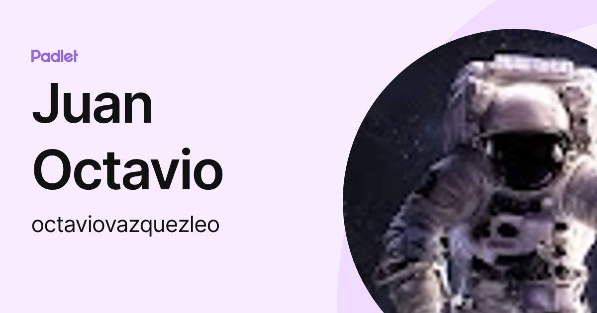 Juan Octavio Octaviovazquezleo Profile Padlet 