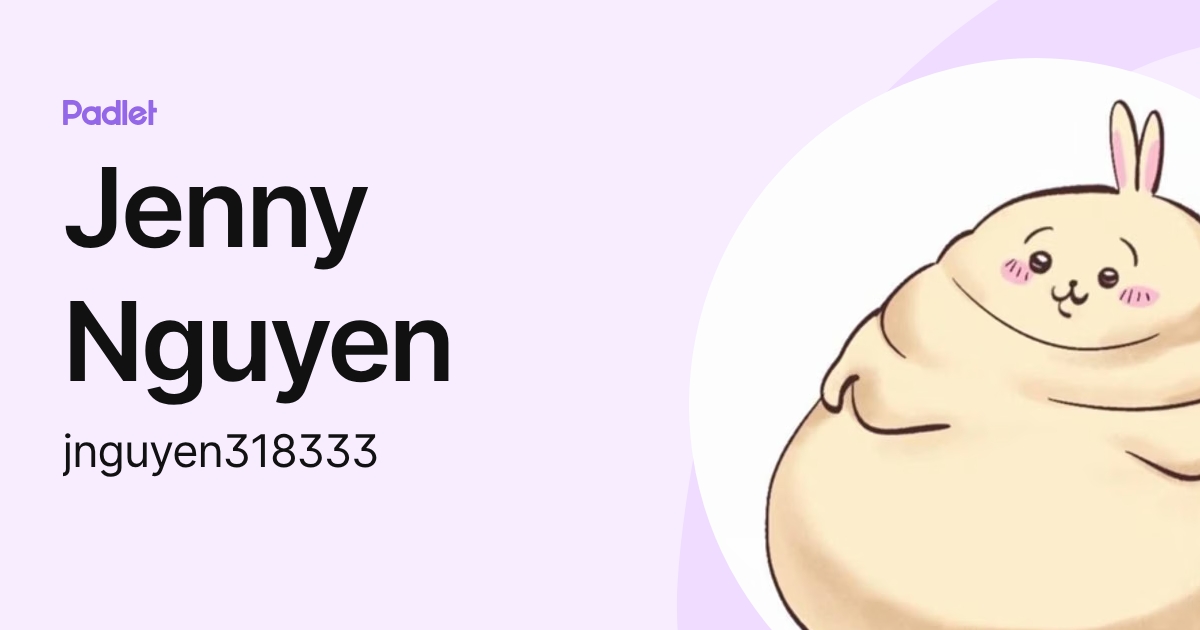 Jenny Nguyen (jnguyen318333) profile | Padlet