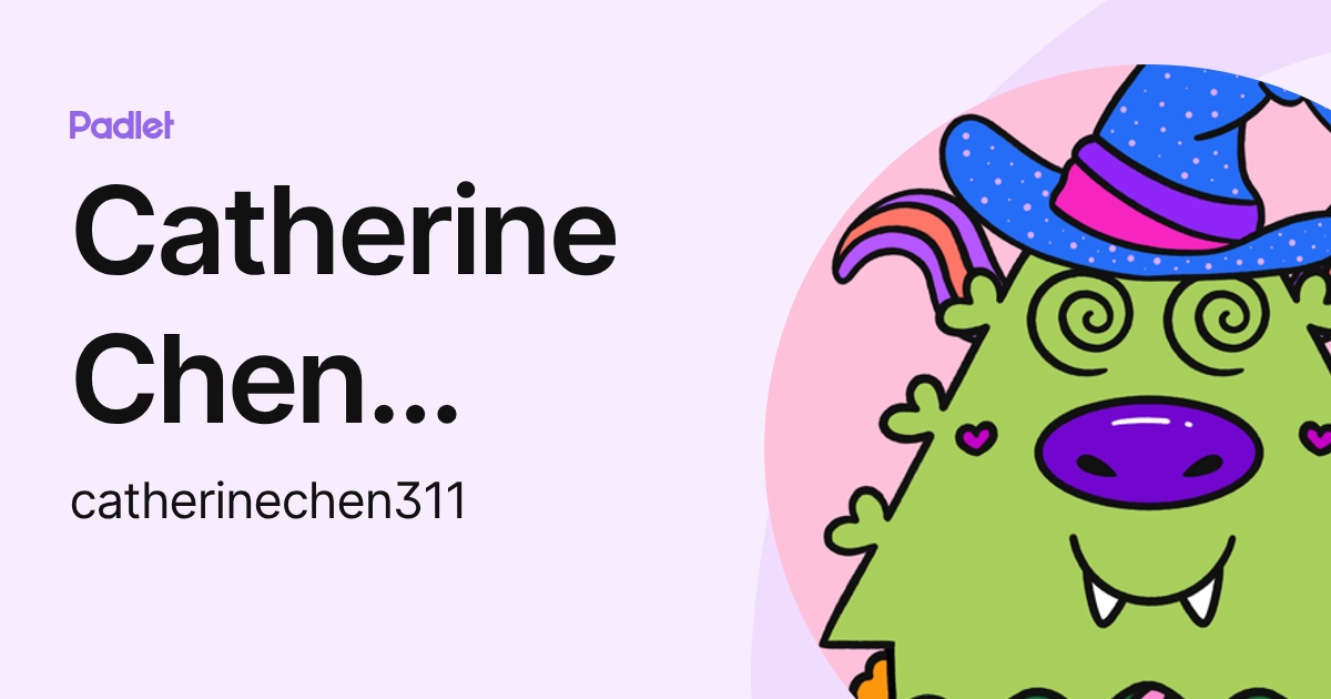 Catherine Chen (DCB-7) (catherinechen31_2) profile | Padlet