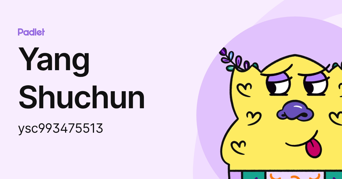 Yang Shuchun (ysc993475513) profile | Padlet