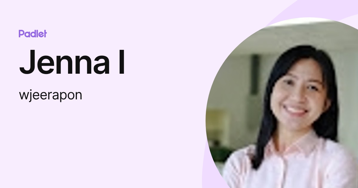 Jenna I (wjeerapon) profile | Padlet