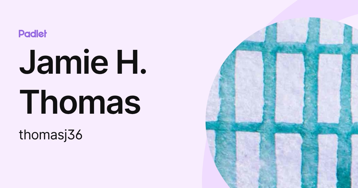 Jamie H. Thomas (thomasj36) profile | Padlet