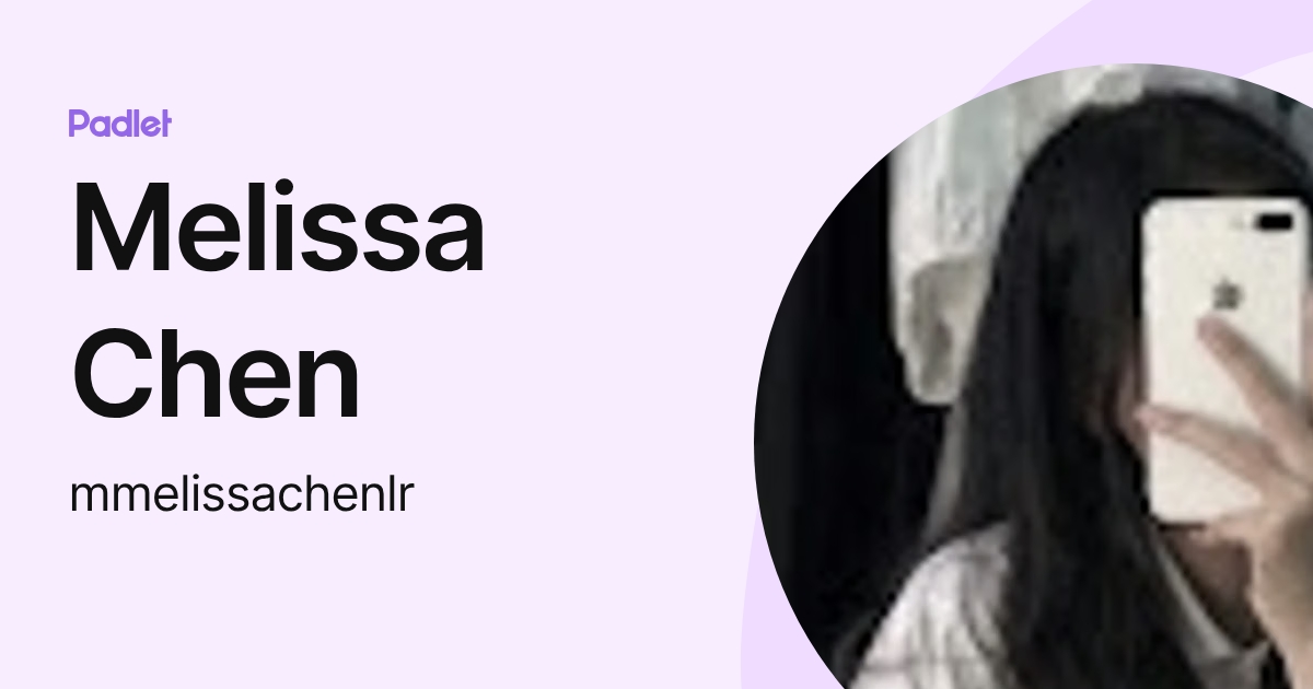 Melissa Chen (mmelissachenlr) profile | Padlet