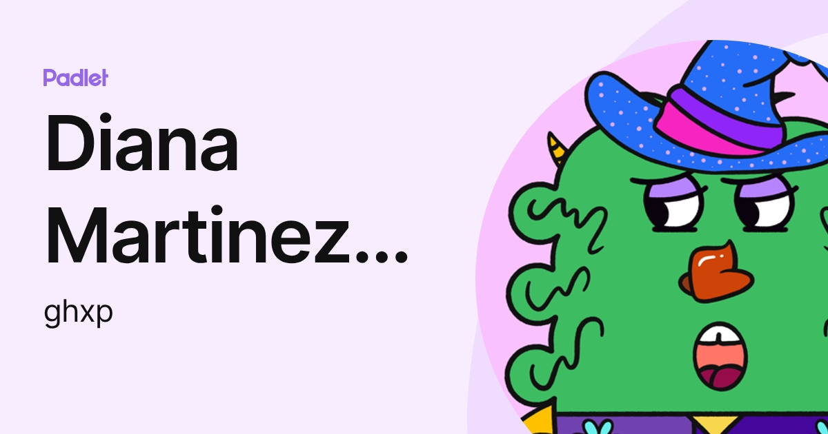 Diana Martinez 4314 (ghxp) profile | Padlet