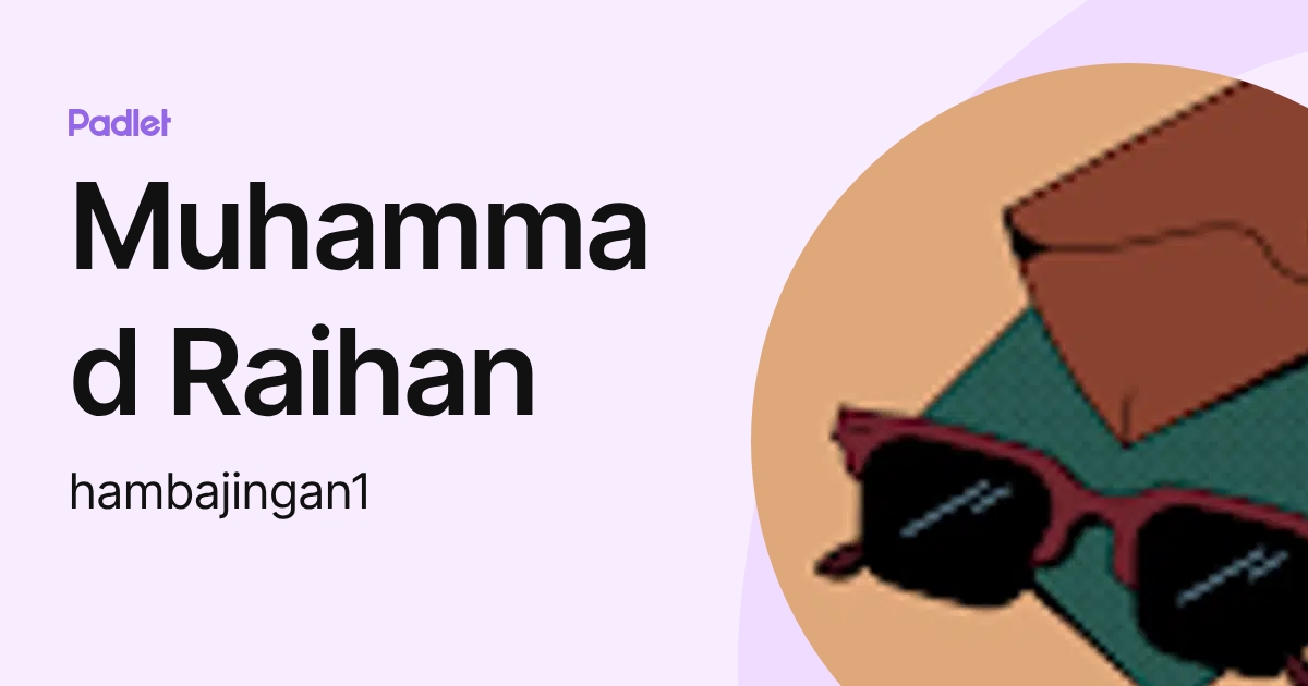 Muhammad Raihan (hambajingan1) profile | Padlet