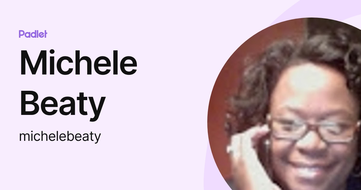 Michele Beaty (michelebeaty) profile | Padlet