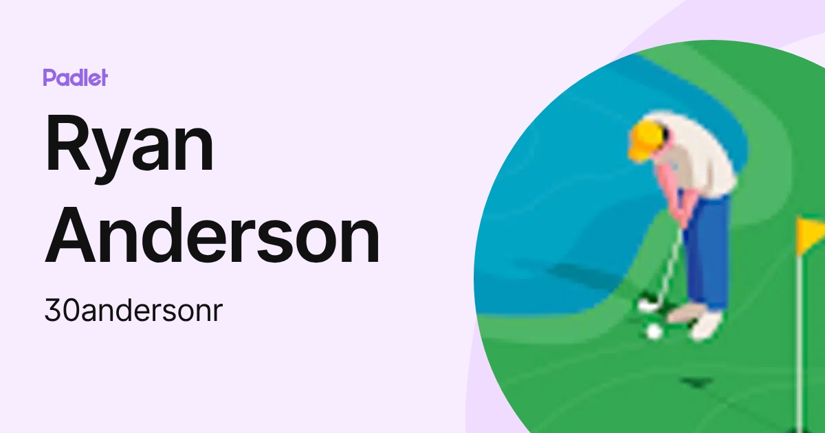 Ryan Anderson (30andersonr) profile | Padlet