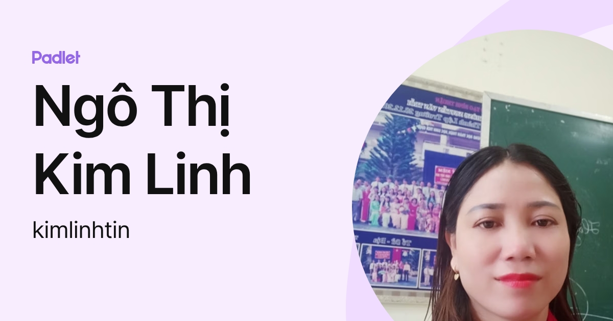Ngô Thị Kim Linh (kimlinhtin) profile | Padlet