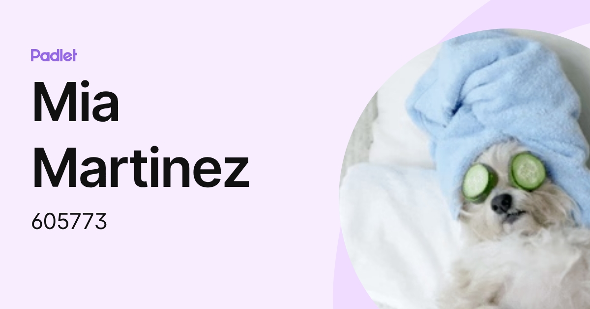 Mia Martinez (605773) profile | Padlet