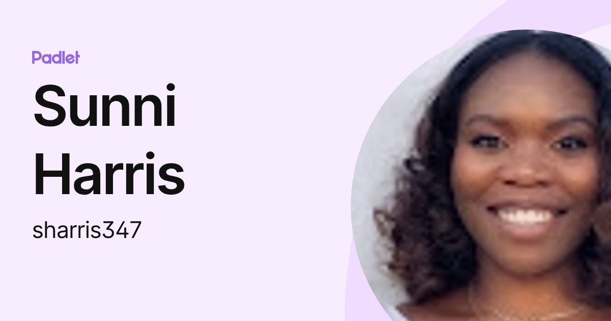 Sunni Harris (sharris347) profile | Padlet