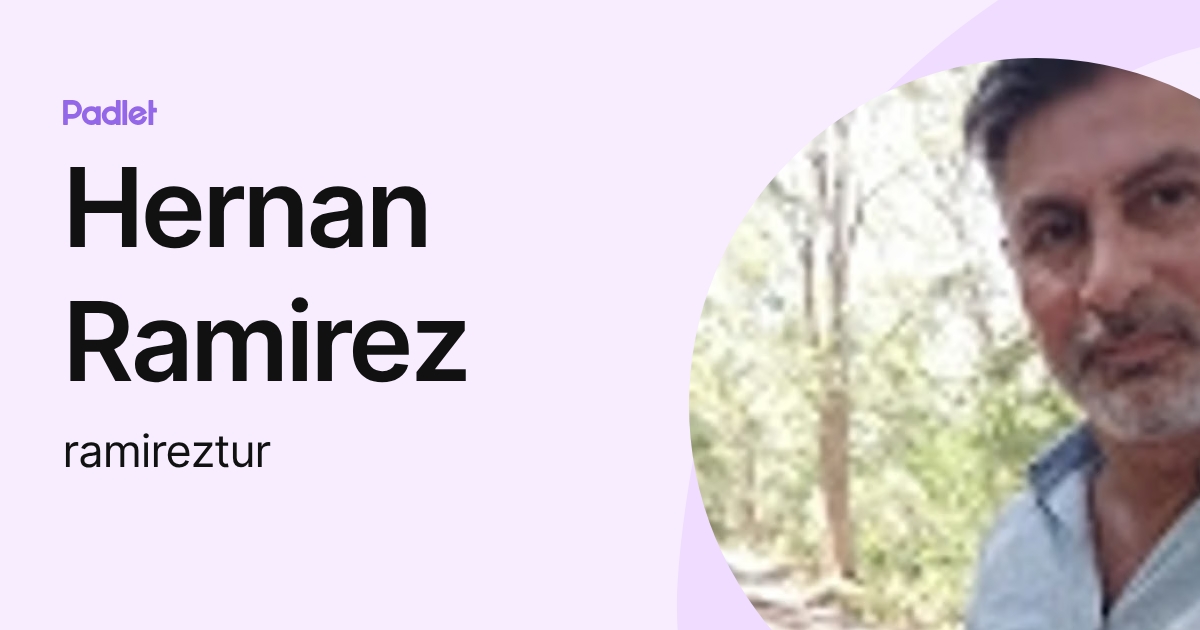 Hernan Ramirez (ramireztur) profile | Padlet
