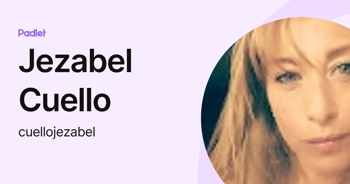 Jezabel Cuello (cuellojezabel) profile | Padlet