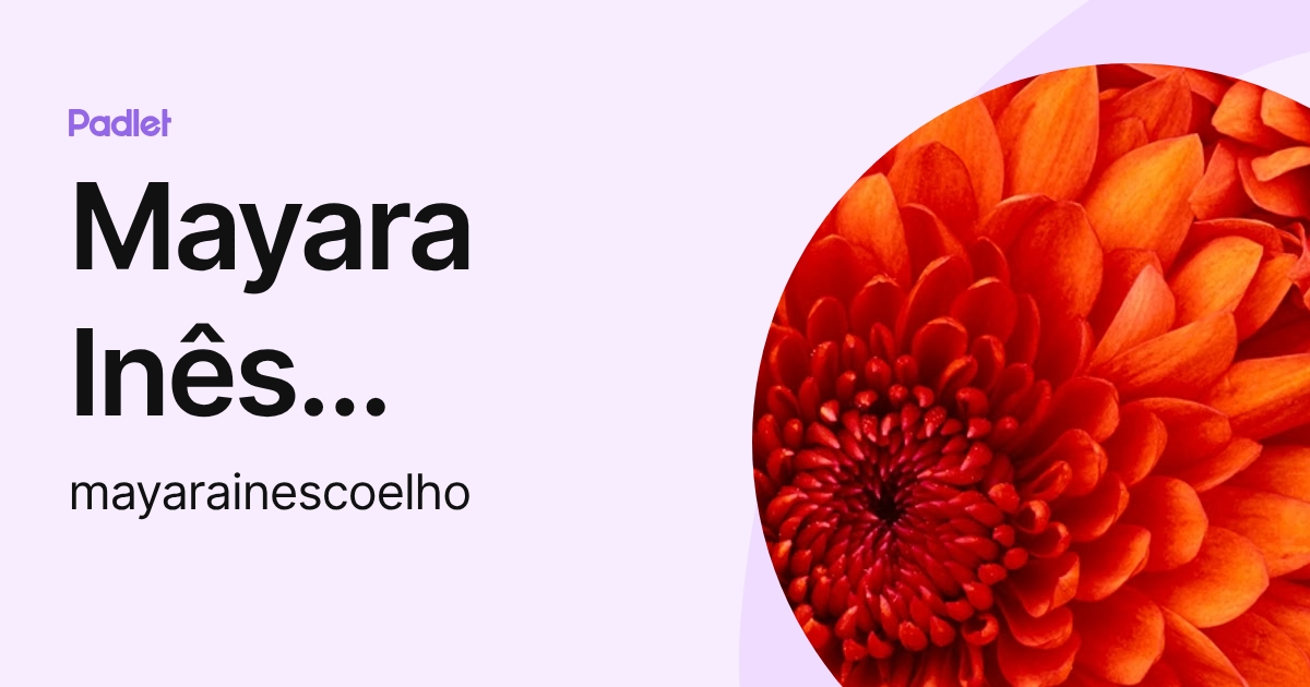 Mayara Inês Coelho (mayarainescoelho) profile | Padlet