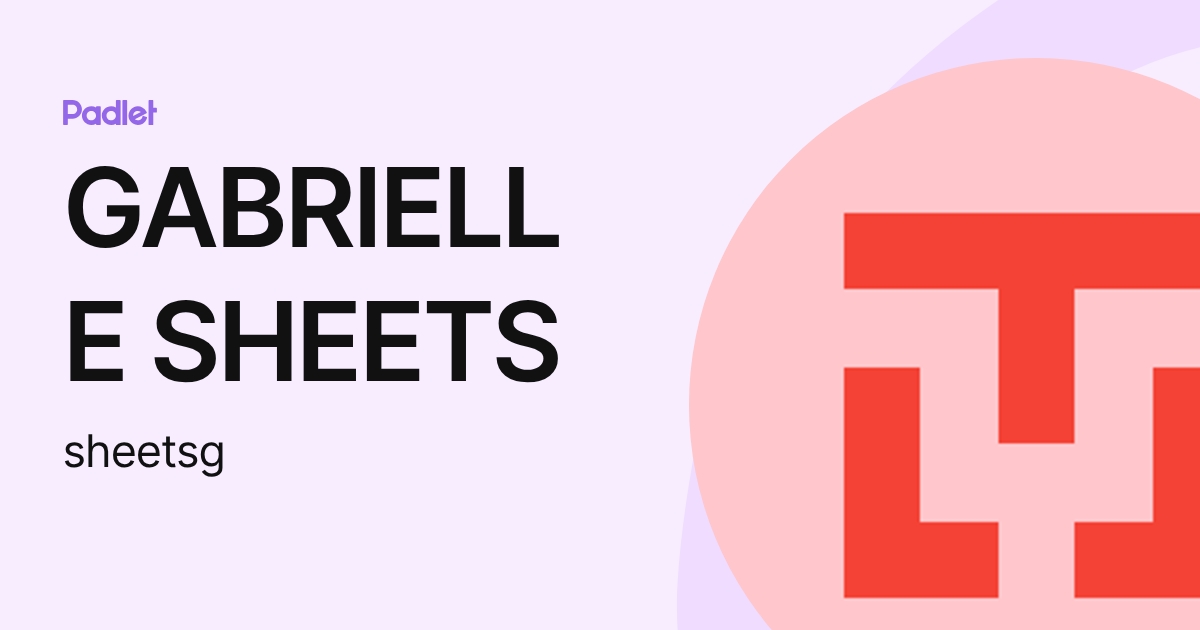 GABRIELLE SHEETS (sheetsg) profile | Padlet