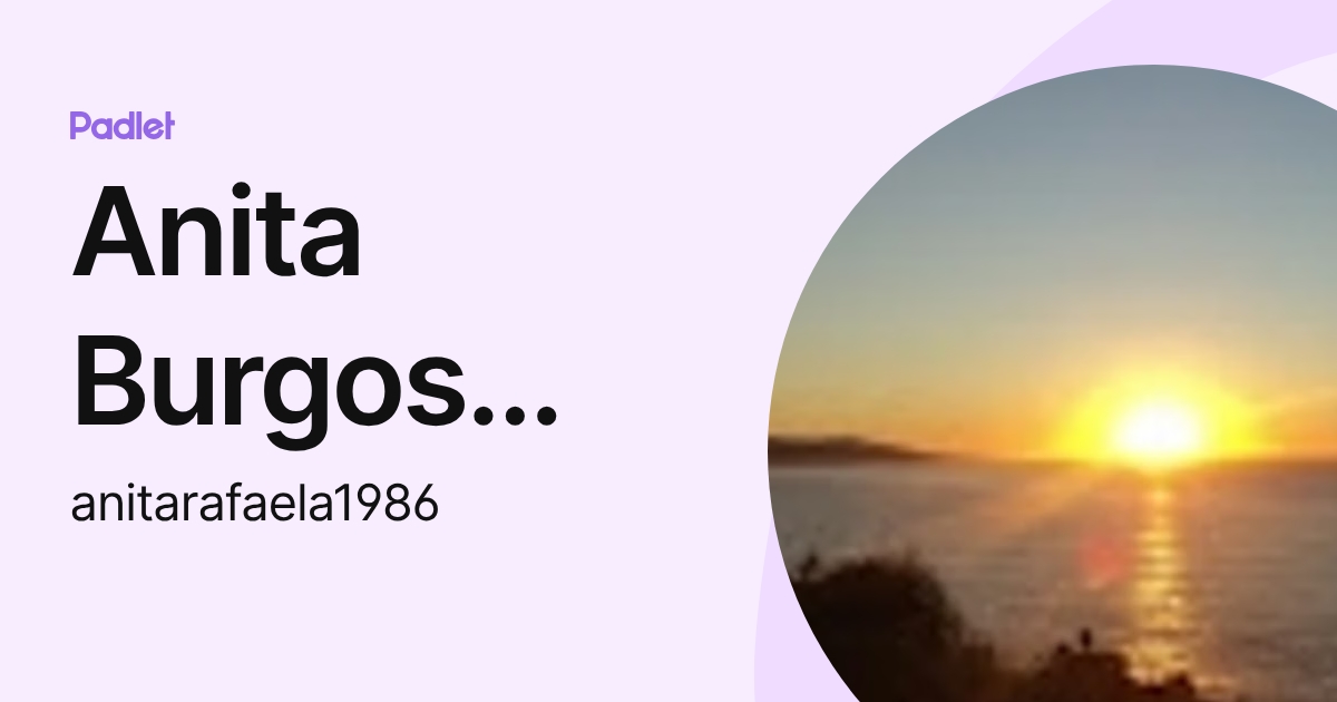Anita Burgos Mayora (anitarafaela1986) profile | Padlet