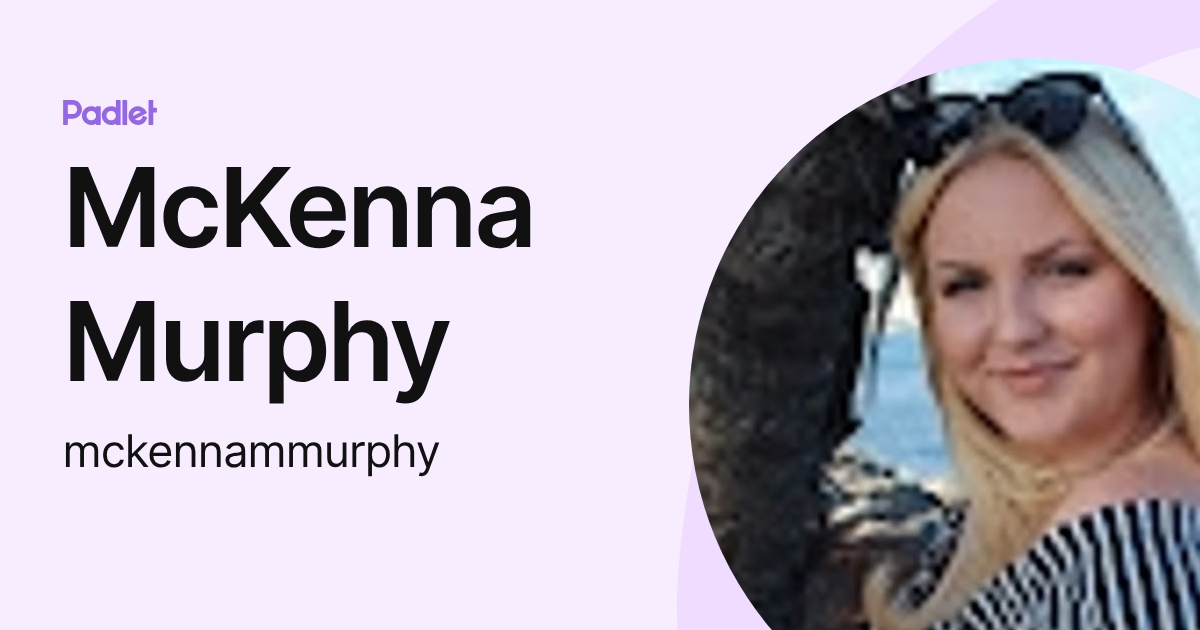 McKenna Murphy (mckennammurphy) profile | Padlet