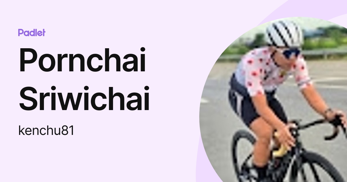 Pornchai Sriwichai kenchu81 Profile Padlet