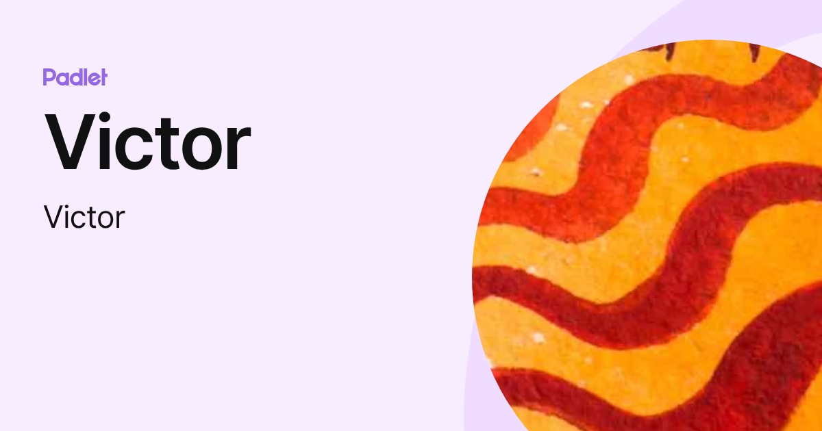 Victor (Victor) profile | Padlet