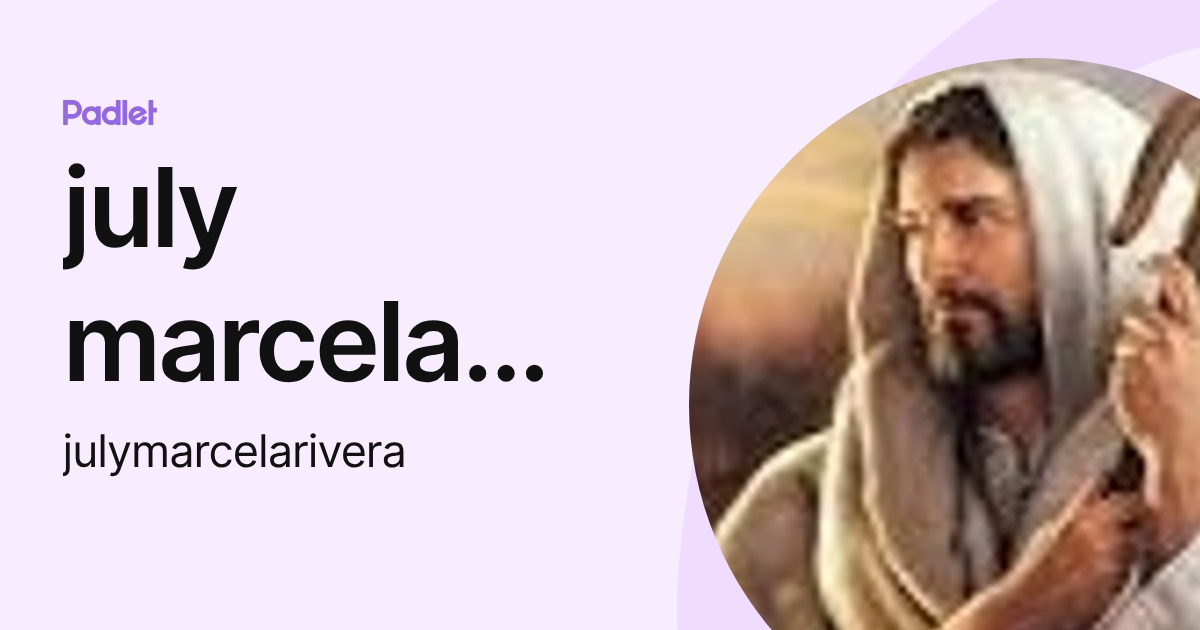 july marcela rivera cuellar (julymarcelarivera) profile | Padlet