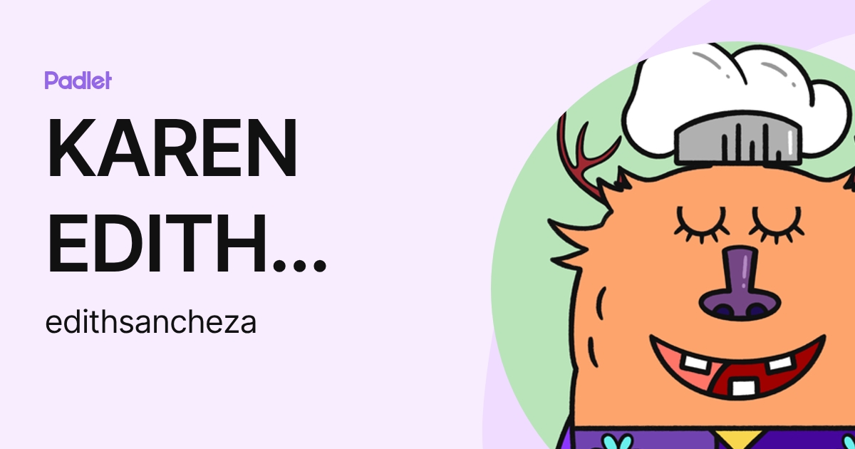 KAREN EDITH SANCHEZ ARTEAGA (edithsancheza) profile | Padlet