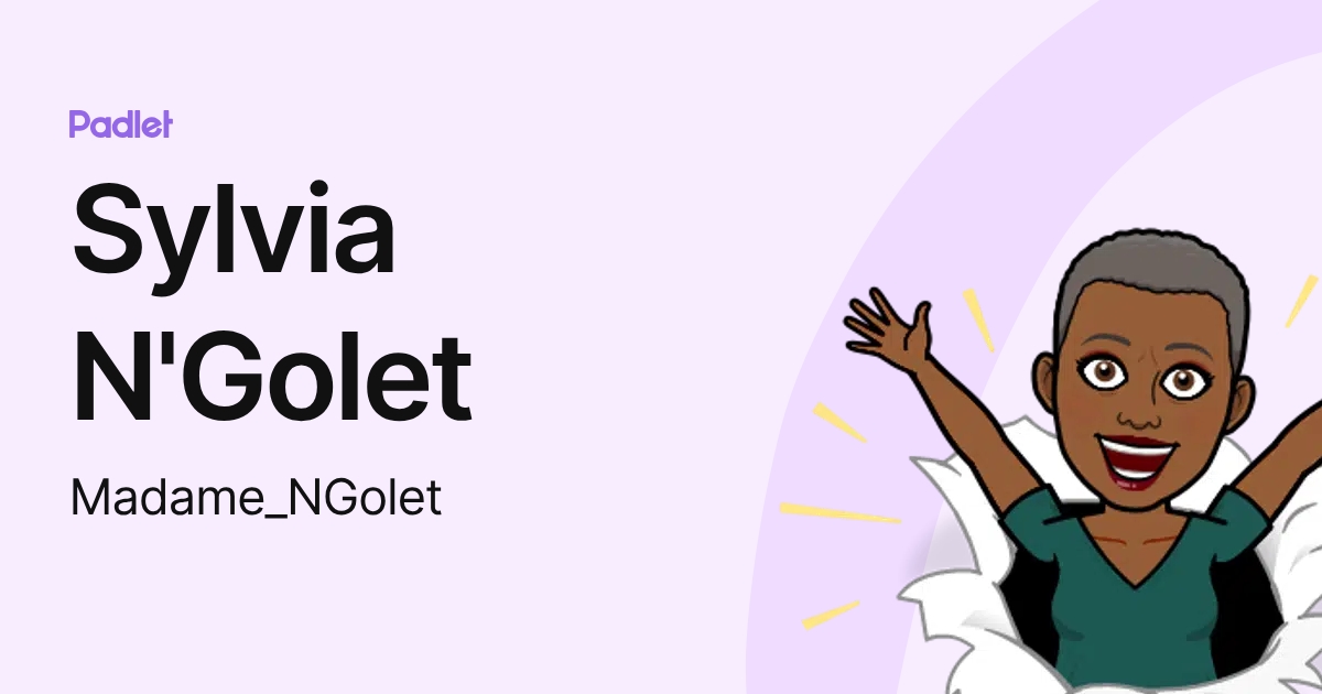 Sylvia N'Golet (Madame_NGolet) profile | Padlet