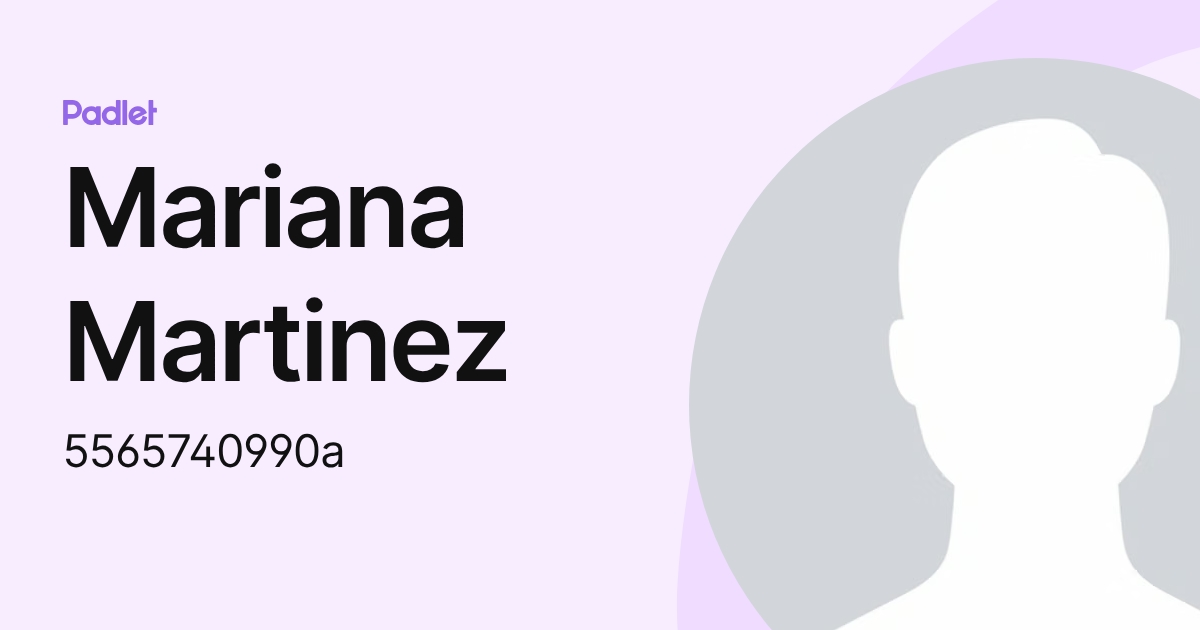 Mariana Martinez (5565740990a) profile | Padlet