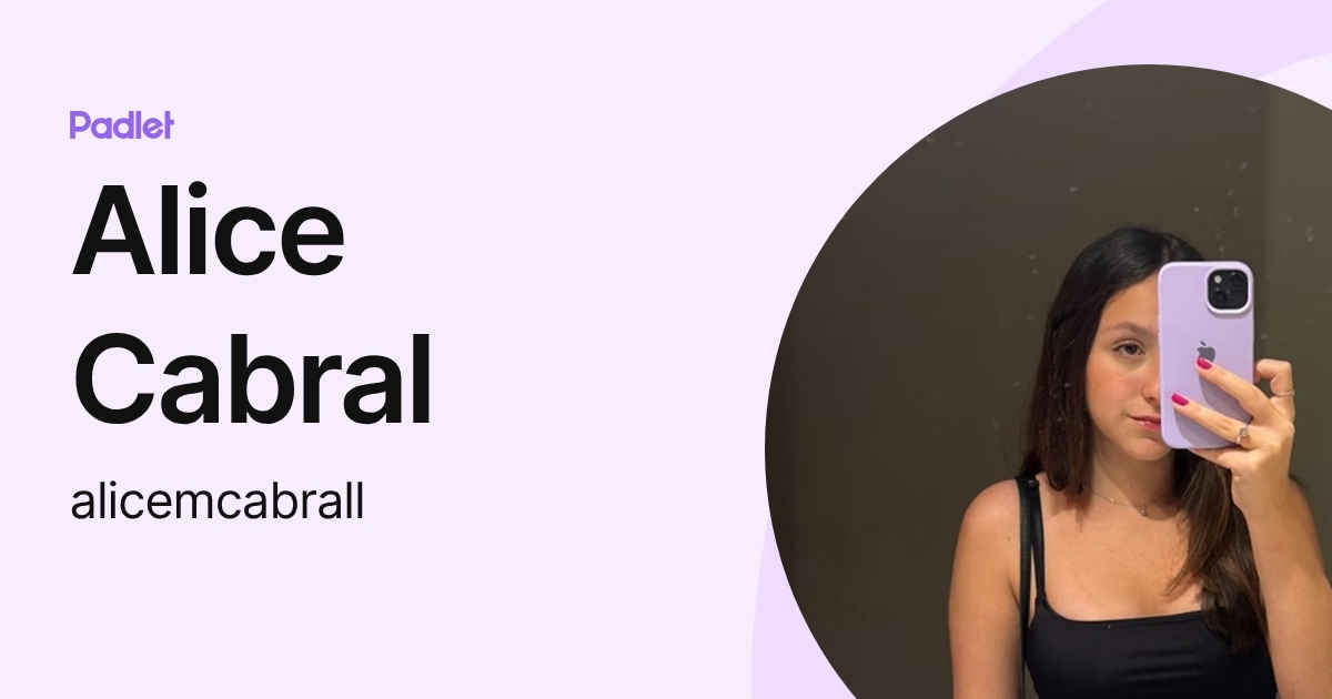 Alice Cabral (alicemcabrall) profile | Padlet