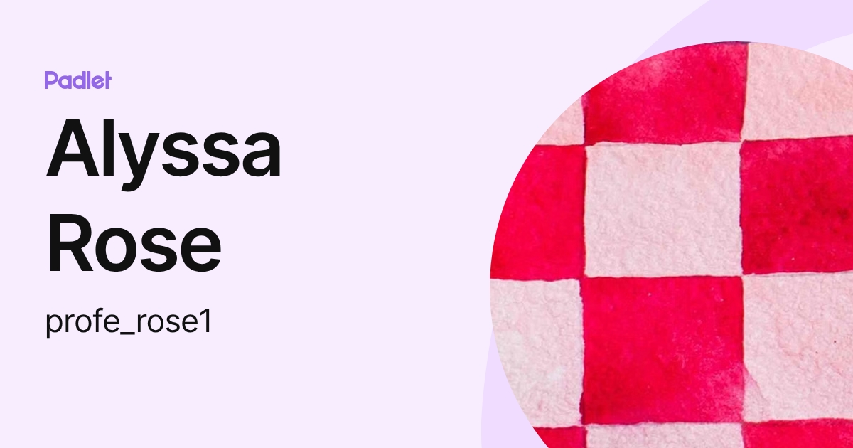 Alyssa Rose (profe_rose1) profile | Padlet