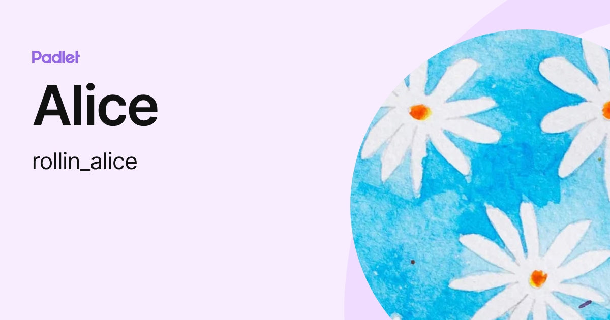 Alice (rollin_alice) profile | Padlet