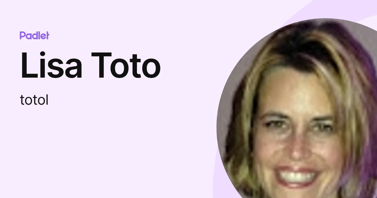 Lisa Toto (totol) profile | Padlet