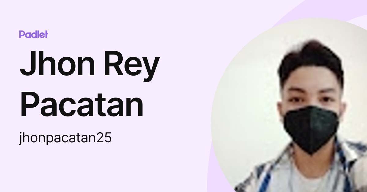 Jhon Rey Acaba Jhon Rey Pacatan (jhonpacatan25) profile | Padlet