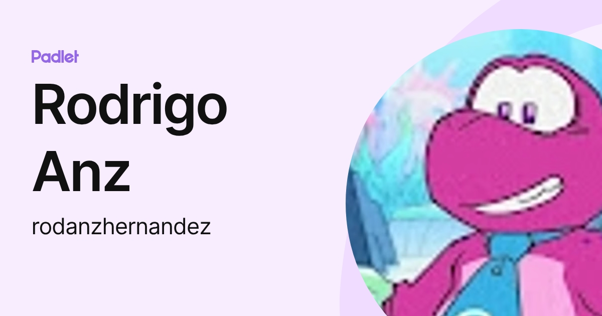 Rodrigo Anz (rodanzhernandez) profile | Padlet