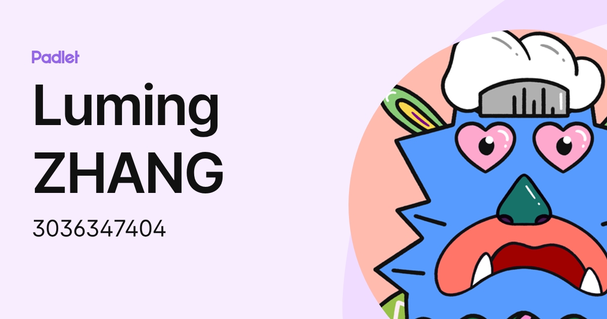 Luming ZHANG (3036347404) profile | Padlet