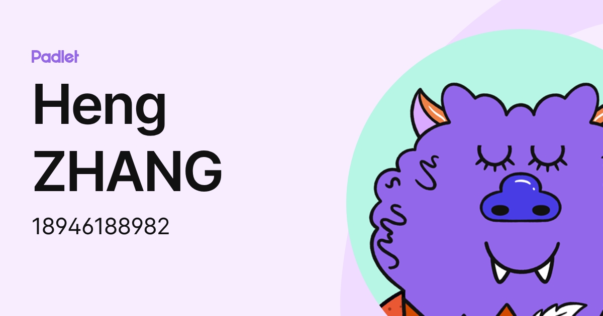 Heng ZHANG (18946188982) profile | Padlet