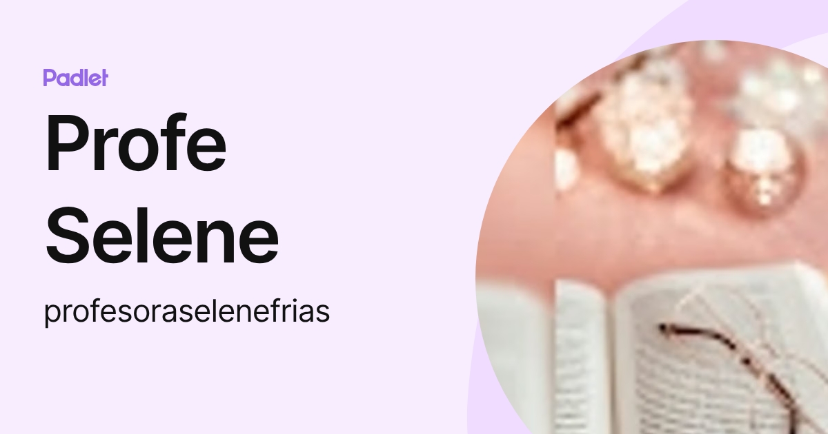Profe Selene (profesoraselenefrias) profile | Padlet