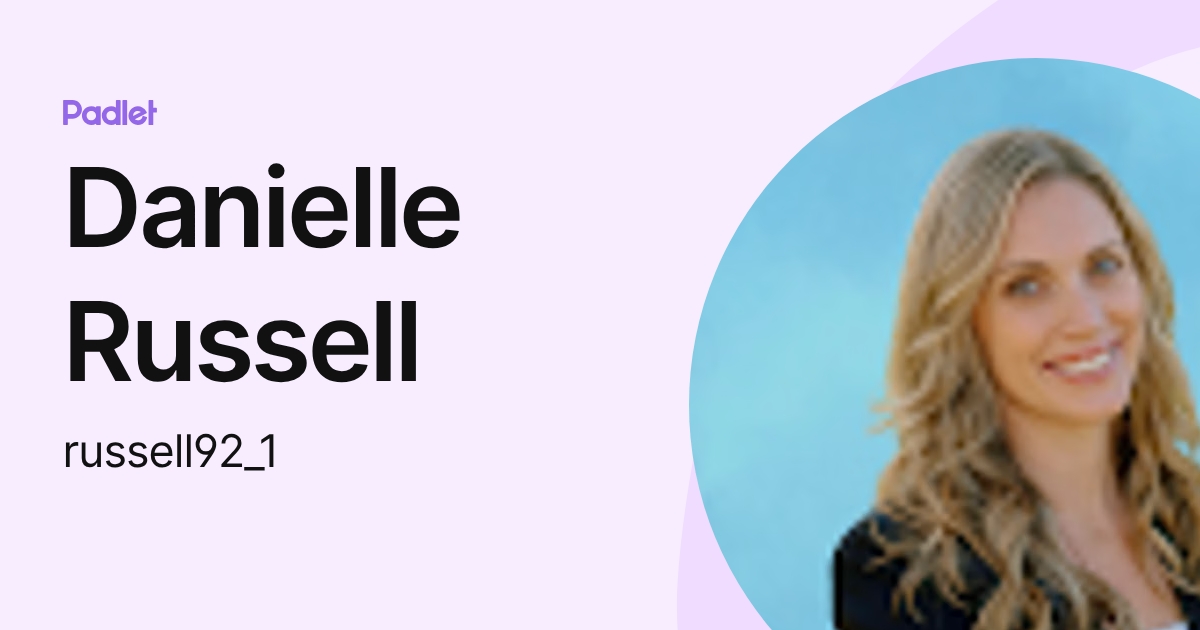 Danielle Russell (russell92_1) profile | Padlet