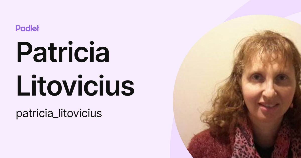 Patricia Litovicius (patricia_litovicius) profile | Padlet