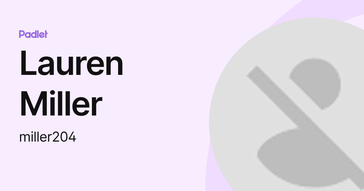 Lauren Miller (miller204) profile | Padlet