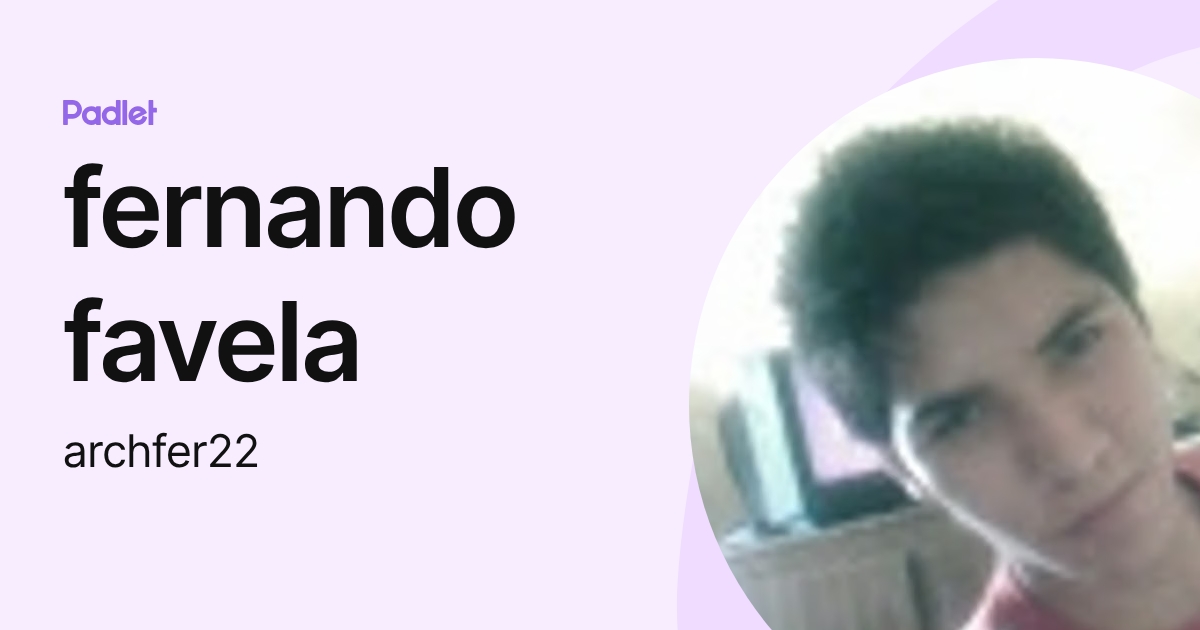 fernando favela (archfer22) profile | Padlet