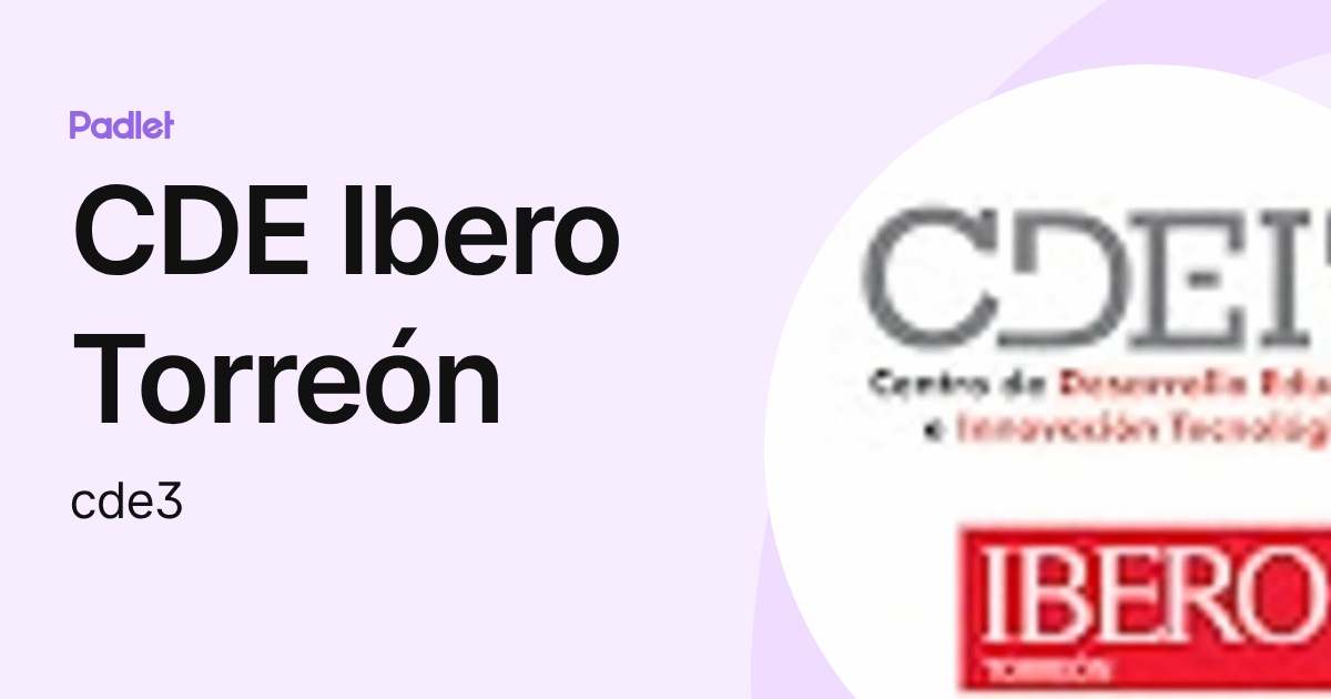 CDE Ibero Torreón (cde3) profile | Padlet