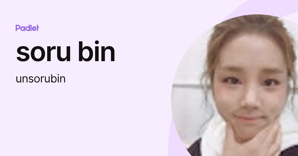 soru bin (unsorubin) profile | Padlet