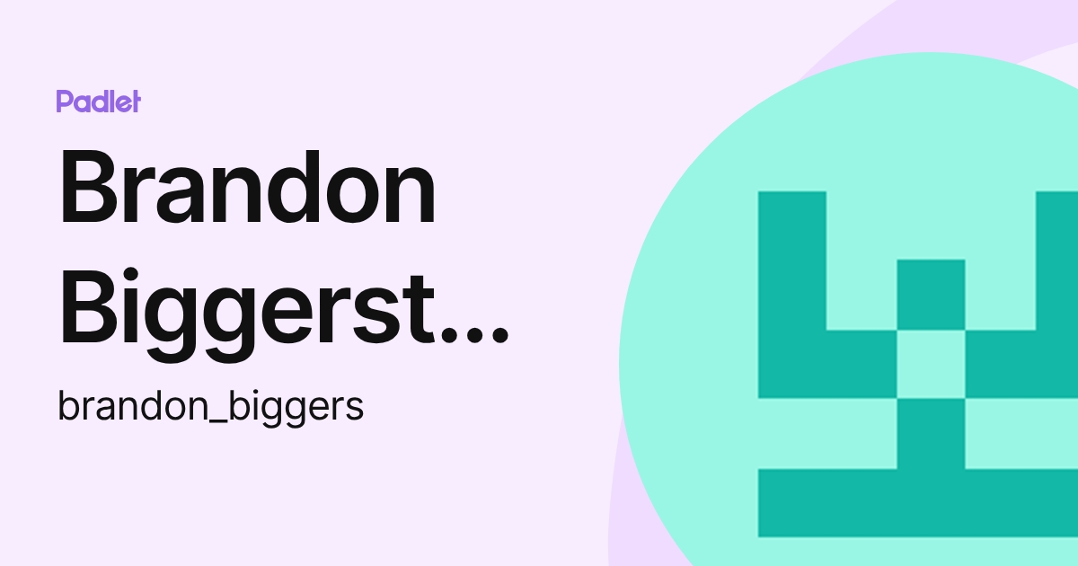 Brandon Biggerstaff (brandon_biggers) profile | Padlet