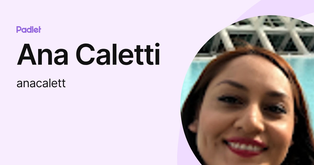 Ana Caletti (anacalett) profile | Padlet
