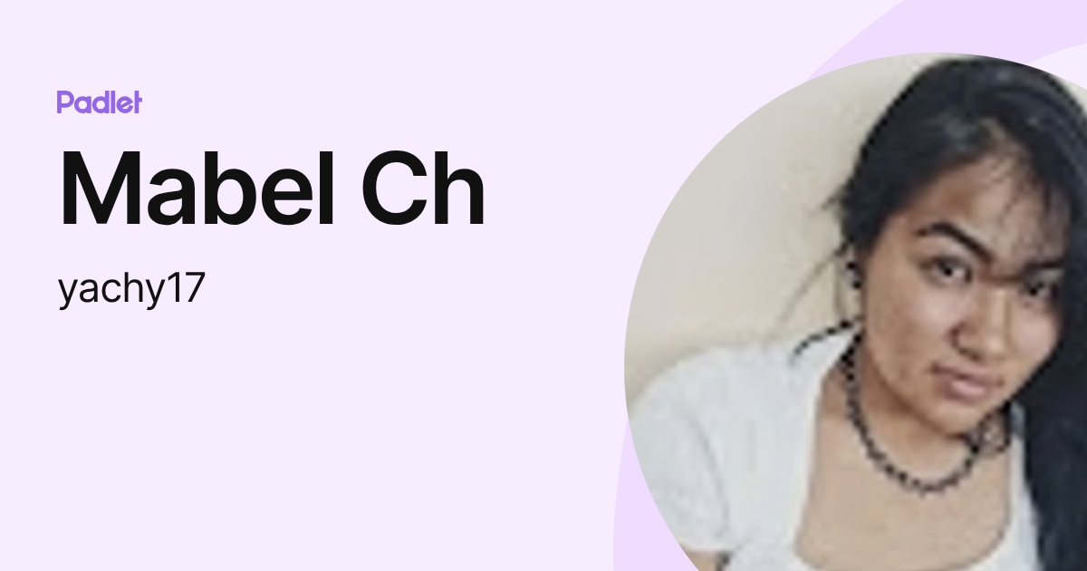 Mabel Ch (yachy17) profile | Padlet