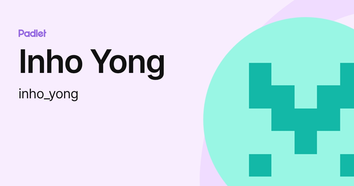 Inho Yong (inho_yong) profile | Padlet