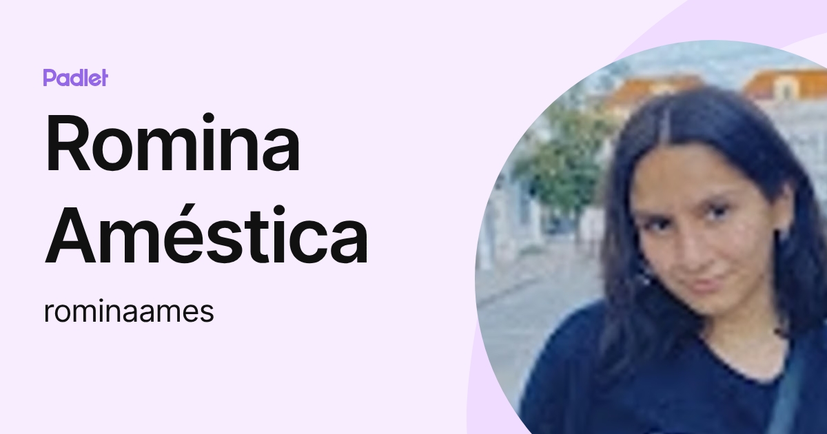Romina Améstica (rominaames) profile | Padlet